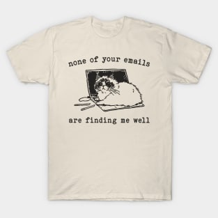 None Of Your Emails Are Finding Me Well Retro T-Shirt, Vintage 90s Lazy Cat T-shirt, Funny Cat Shirt, Unisex Kitten Graphic Adult Shirt T-Shirt